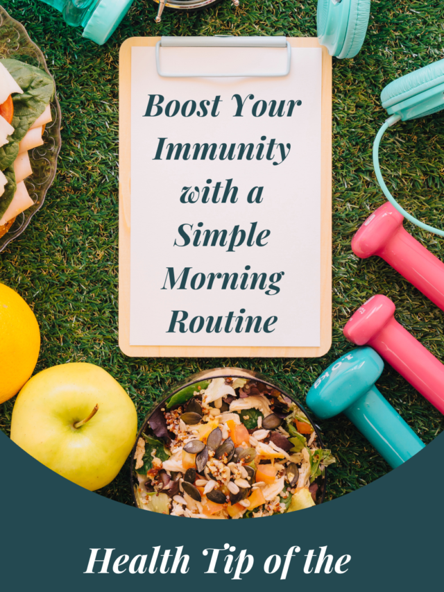 Health Tip of the Day: Boost Your Immunity with a Simple Morning Routine